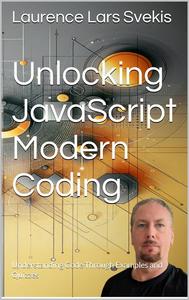 Unlocking JavaScript Modern Coding: Understanding Code Through Examples and Quizzes