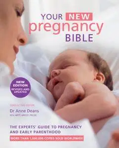 Your New Pregnancy Bible: The Experts' Guide to Pregnancy and Early Parenthood