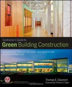Contractors Guide to Green Building Construction: Management, Project Delivery, Documentation, and Risk Reduction (Repost)