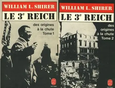 William L. Shirer, "Le Troisième reich : Des origines à la chute", complet 2 tomes