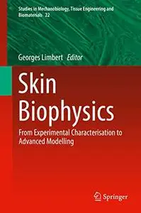 Skin Biophysics: From Experimental Characterisation to Advanced Modelling (Repost)