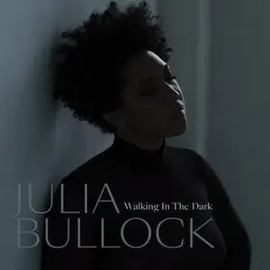 Julia Bullock & Christian Reif - Walking in the Dark (2022)