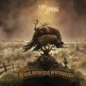 The Builders and the Butchers - The Spark (2017)