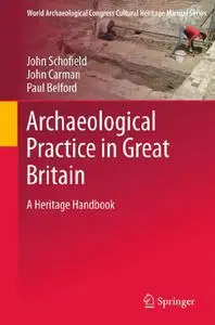 Archaeological Practice in Great Britain: A Heritage Handbook (repost)