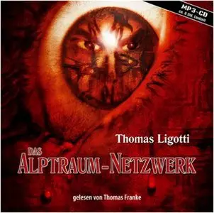 Thomas Ligotti - Das Alptraum-Netzwerk