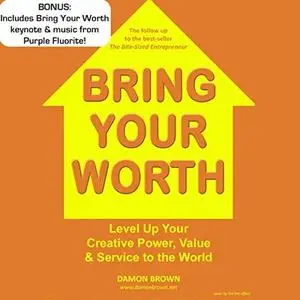 «Bring Your Worth» by Damon Brown