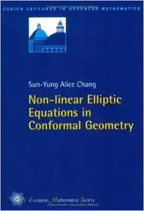 Non-Linear Elliptic Equations in Conformal Geometry (Zurich Lectures in Advanced Mathematics) by Sun-Yung Alice Chang
