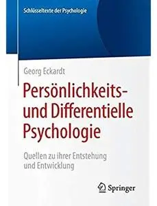 Persönlichkeits- und Differentielle Psychologie: Quellen zu ihrer Entstehung und Entwicklung