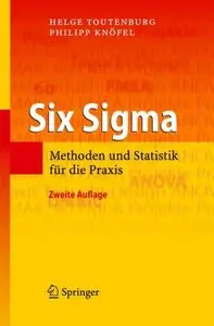 Helge Toutenburg "Six Sigma: Methoden und Statistik für die Praxis"