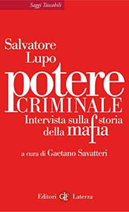 Potere criminale: Intervista sulla storia della mafia - Gaetano Savatteri & Salvatore Lupo