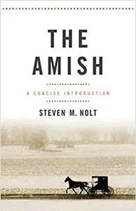 The Amish: A Concise Introduction