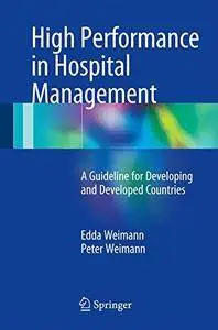 High Performance in Hospital Management: A Guideline for Developing and Developed Countries