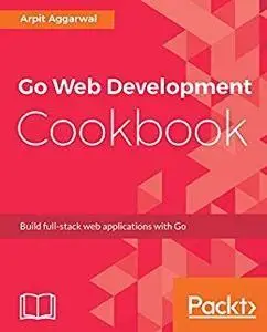 Go Web Development Cookbook