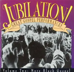 VA - Jubilation! Great Gospel Performances, Vol. 2: More Black Gospel (1992)