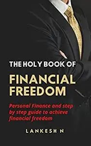 FINANCIAL FREEDOM: PERSONAL FINANCE AND STEP BY STEP GUIDE TO ACHIEVE FINANCIAL FREEDOM