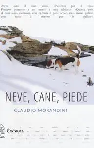 Claudio Morandini - Neve, cane, piede