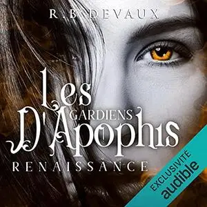 R.B. Devaux, "Renaissance: Les Gardiens d'Apophis 1"