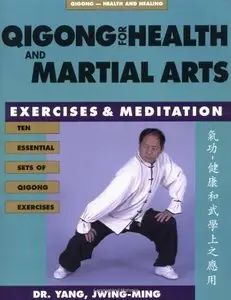 Qigong for Health & Martial Arts, Second Edition: Exercises and Meditation