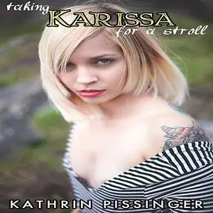 «Taking Karissa For A Stroll» by Kathrin Pissinger