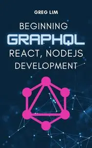 Beginning GraphQL with React, NodeJS and Apollo