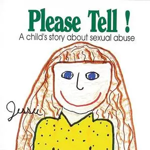 Please Tell: A Child's Story About Sexual Abuse (Early Steps)