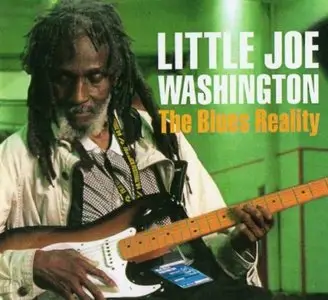Little Joe Washington - The Blues Reality (2004)