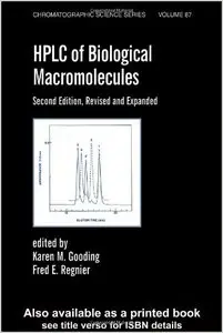 HPLC of Biological Macromolecules Revised and Expanded (Chromatographic Science Series) by Karen M. Gooding