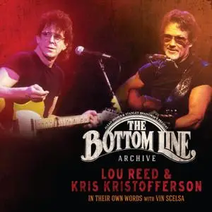 Lou Reed & Kris Kristofferson - The Bottom Line Archive Series: In Their Own Words with Vin Scelsa (2017)