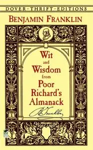 «Wit and Wisdom from Poor Richard's Almanack» by Benjamin Franklin