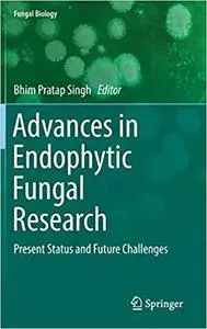 Advances in Endophytic Fungal Research: Present Status and Future Challenges