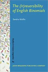 The (Ir)reversibility of English Binomials: Corpus, constraints, developments