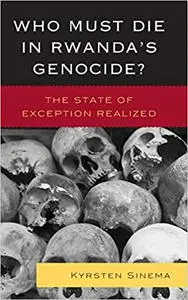 Who Must Die in Rwanda's Genocide?: The State of Exception Realized