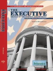 The Executive Branch of the Federal Government: Purpose, Process, and People