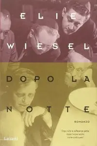 Elie Wiesel - Dopo la notte