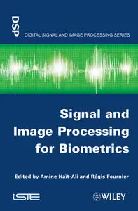 Signal and Image Processing for Biometrics (ISTE)