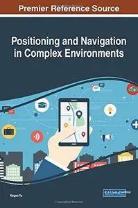 Positioning and Navigation in Complex Environments