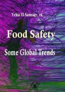 "Food Safety: Some Global Trends"  ed. by Yehia El-Samragy