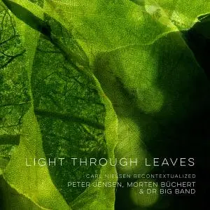 Peter Jensen, Morten Büchert & DR Big Band - Light Through Leaves (2021) [Official Digital Download]