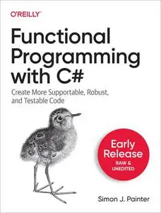 Functional Programming with C# (Fourth Early Release)