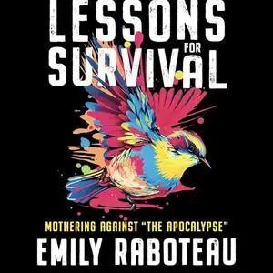 Lessons for Survival: Mothering Against “the Apocalypse” [Audiobook]