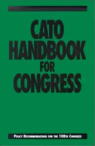 Cato Handbook for Congress, 108th Congress 