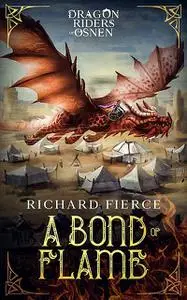 «A Bond of Flame» by Richard Fierce