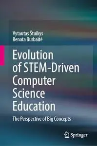 Evolution of STEM-Driven Computer Science Education: The Perspective of Big Concepts