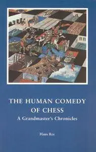 The Human Comedy of Chess: A Grandmaster's Chronicles