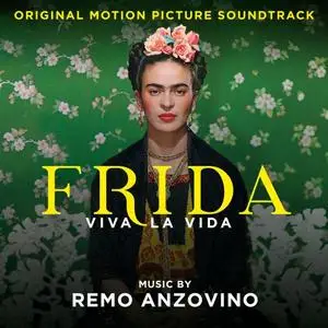 Remo Anzovino - Frida - Viva la vida (Original Motion Picture Soundtrack) (2019) [Official Digital Download]