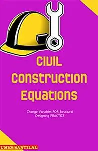 CIVIL Construction Equations: Change Variables FOR Structural Designing PRACTICE