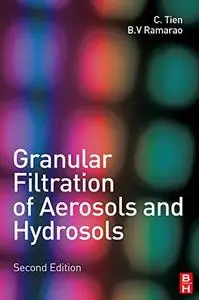 Granular Filtration of Aerosols and Hydrosols, Second Edition