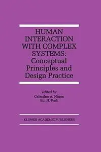 Human Interaction with Complex Systems: Conceptual Principles and Design Practice