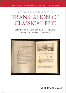 A Companion to the Translation of Classical Epic (Blackwell Companions to the Ancient World)