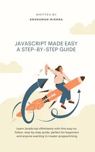 JavaScript Made Easy: A Step-by-Step Guide